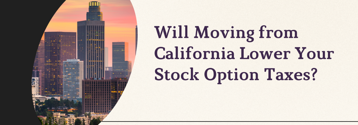 Will Moving from California Lower Your Stock Option Taxes?