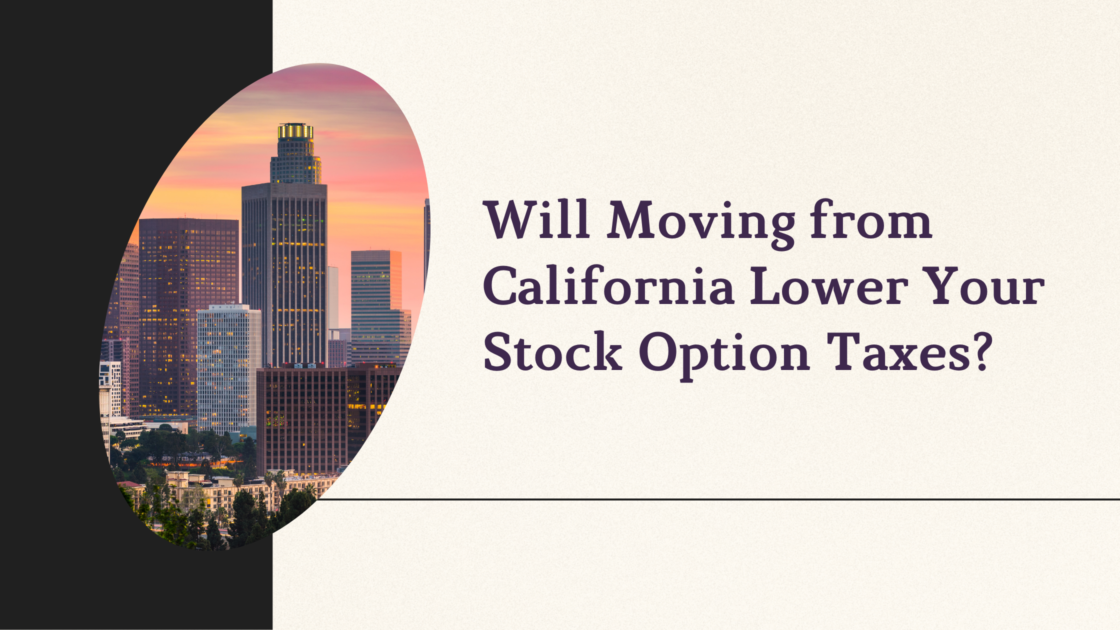 Will Moving from California Lower Your Stock Option Taxes?