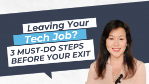 Leaving Your Tech Job? 3 Must -Do Steps Before Your Exit