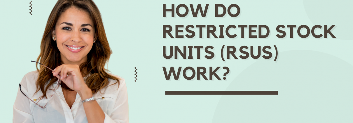 How Do Restricted Stock Units (RSUs) Work?