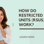 How Do Restricted Stock Units (RSUs) Work?